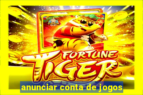 anunciar conta de jogos