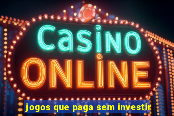 jogos que paga sem investir