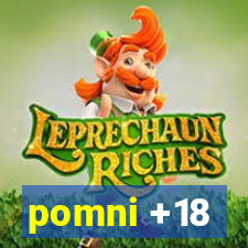 pomni +18