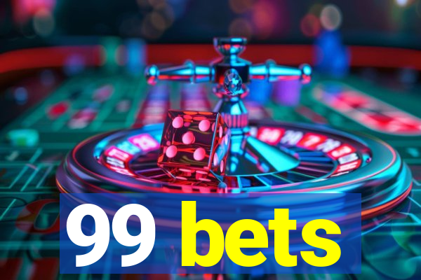 99 bets