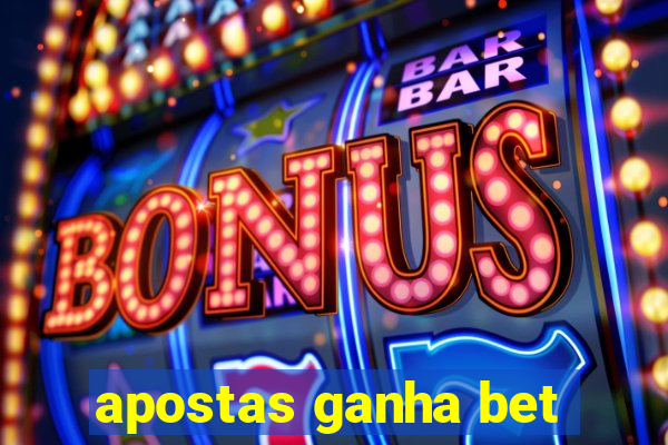 apostas ganha bet