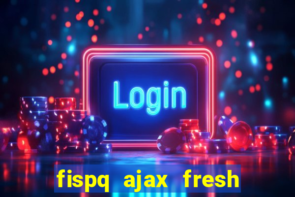 fispq ajax fresh limpeza profunda