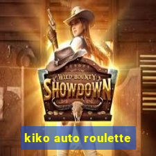 kiko auto roulette