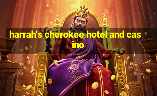 harrah's cherokee hotel and casino