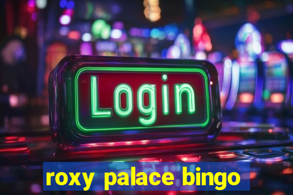 roxy palace bingo