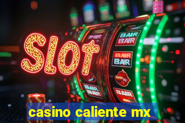 casino caliente mx