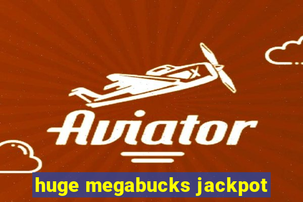 huge megabucks jackpot