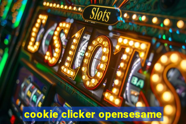 cookie clicker opensesame