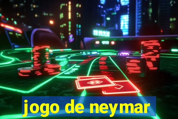 jogo de neymar