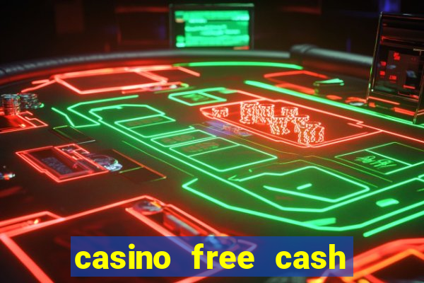 casino free cash no deposit