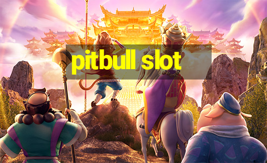 pitbull slot