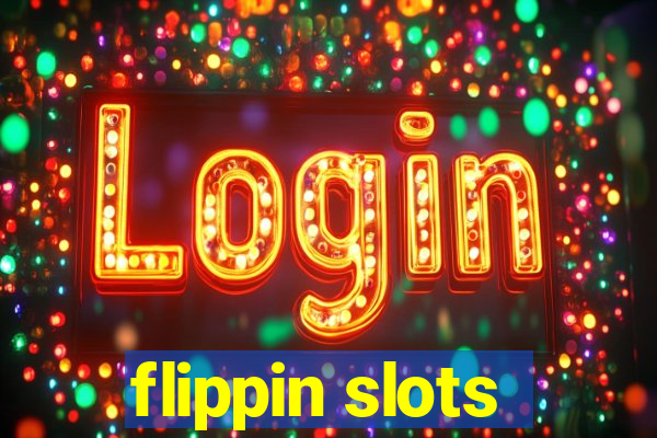 flippin slots