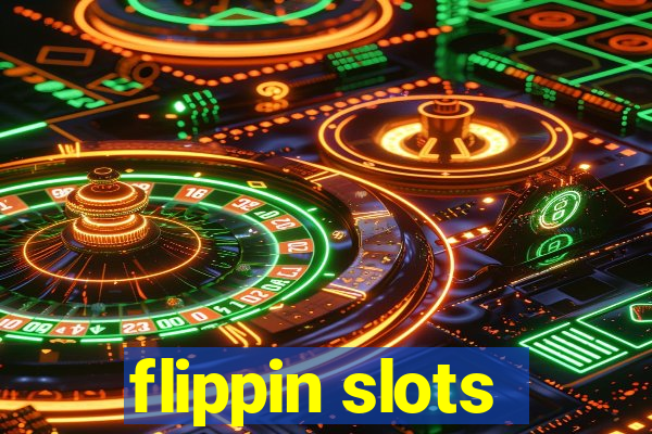 flippin slots