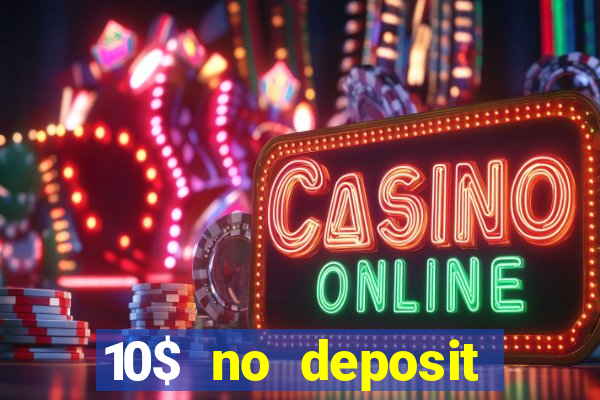 10$ no deposit casino bonus