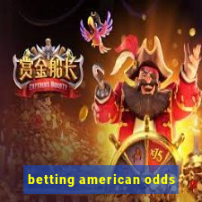 betting american odds