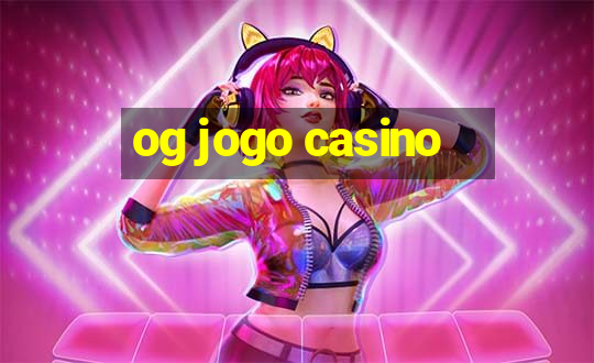 og jogo casino