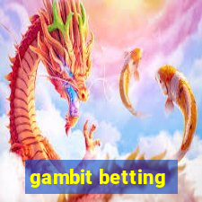 gambit betting