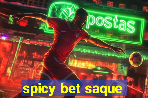 spicy bet saque