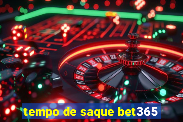 tempo de saque bet365