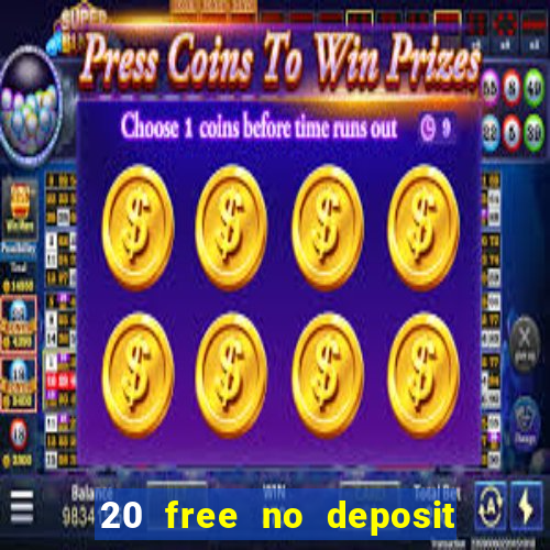 20 free no deposit casino uk 2021