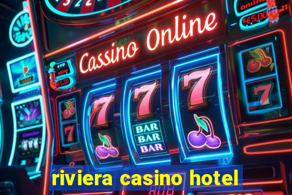 riviera casino hotel