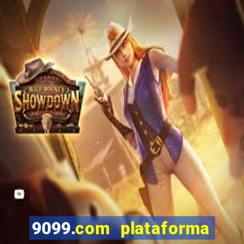 9099.com plataforma de jogos