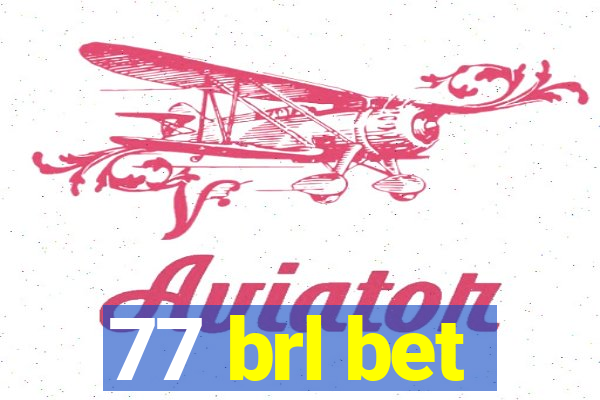 77 brl bet