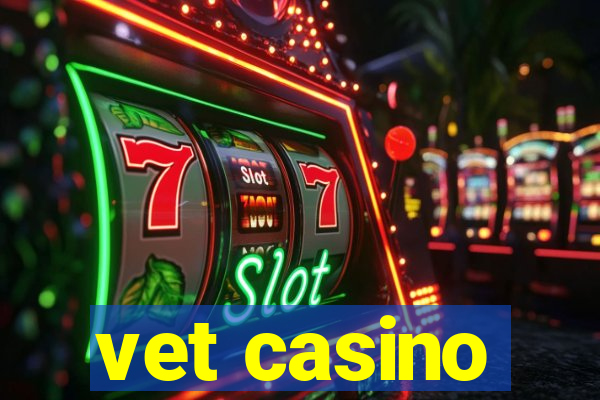 vet casino