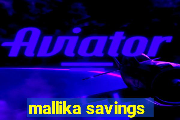 mallika savings