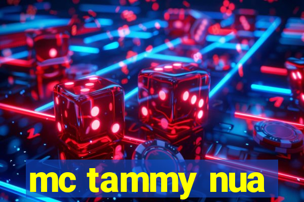 mc tammy nua