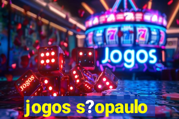 jogos s?opaulo