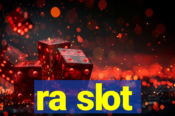 ra slot