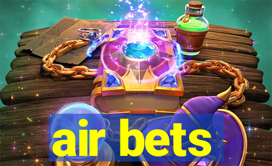 air bets