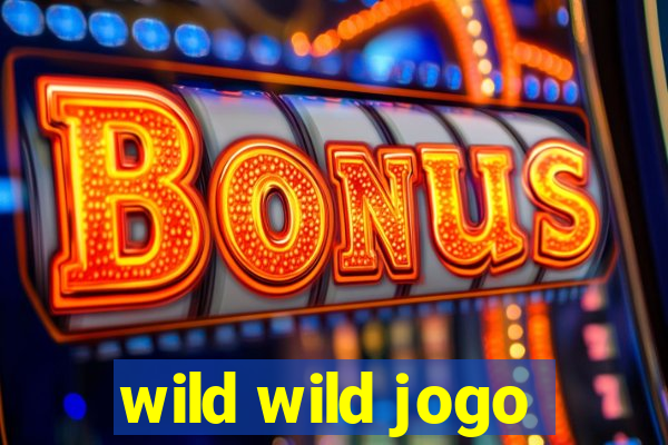 wild wild jogo