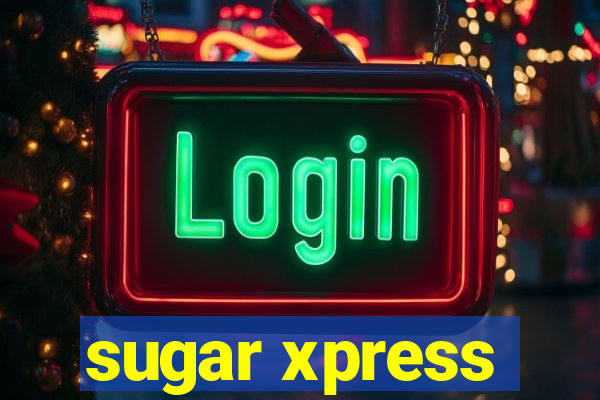 sugar xpress