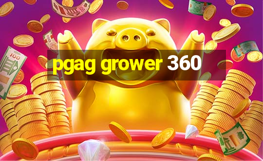 pgag grower 360