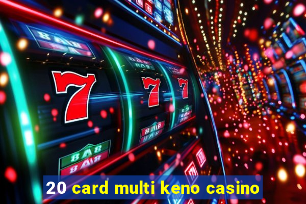 20 card multi keno casino