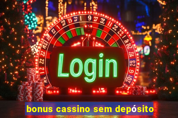 bonus cassino sem depósito