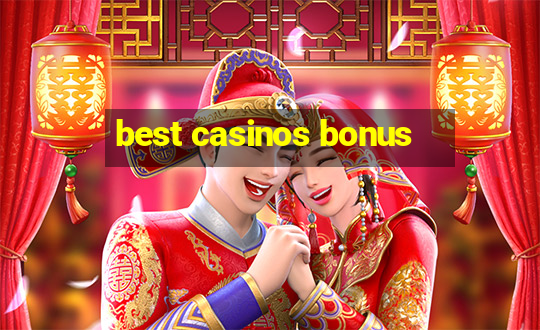 best casinos bonus