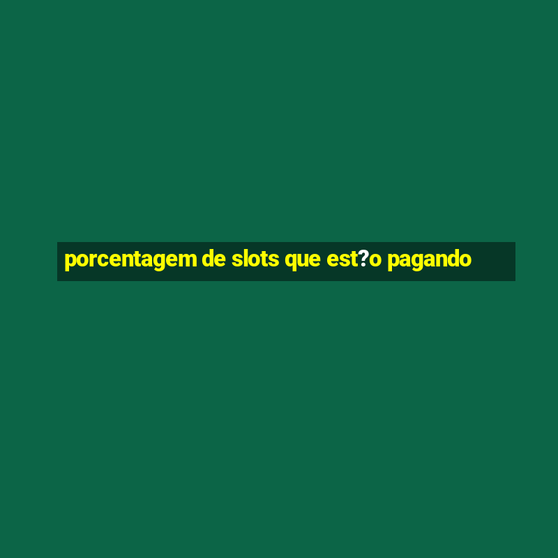 porcentagem de slots que est?o pagando