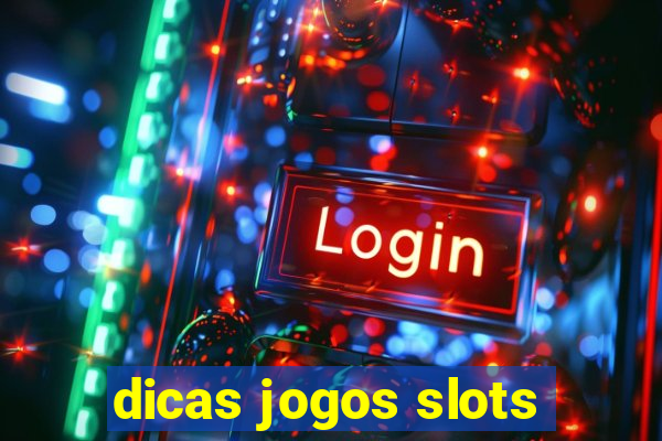 dicas jogos slots