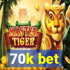 70k bet