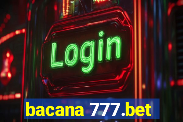 bacana 777.bet