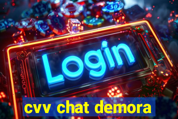 cvv chat demora