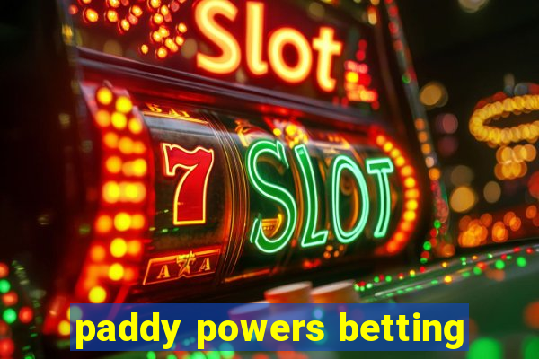 paddy powers betting