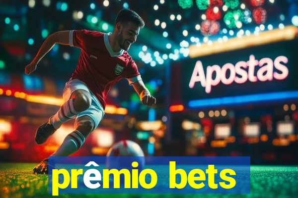 prêmio bets