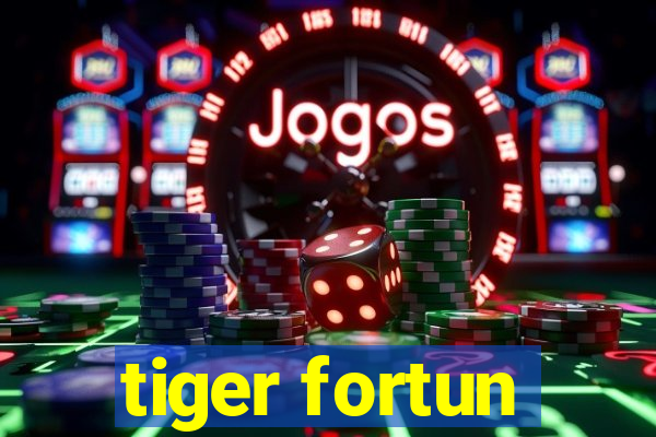 tiger fortun