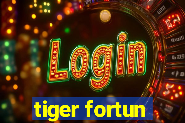 tiger fortun