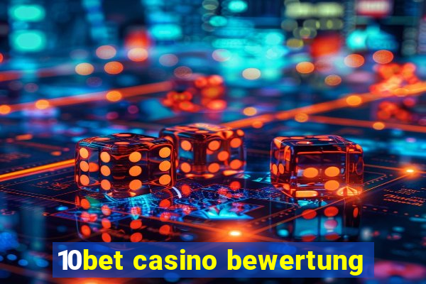 10bet casino bewertung