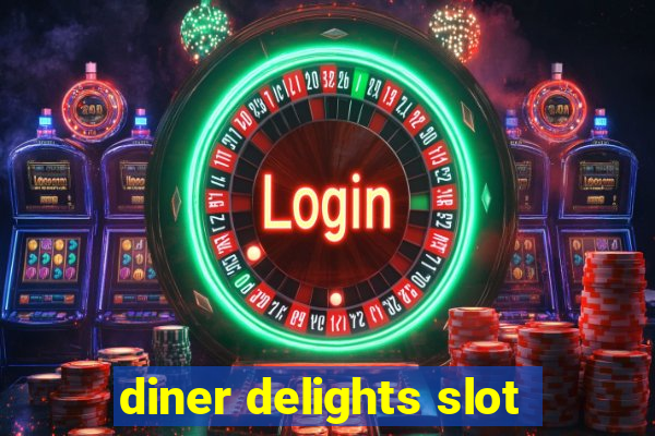 diner delights slot